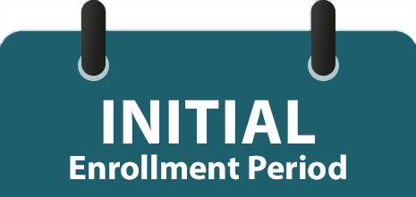 Initial Enrollment Period