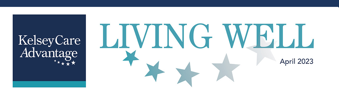Q2 2023 KelseyCare Advantage Living Well Newsletter